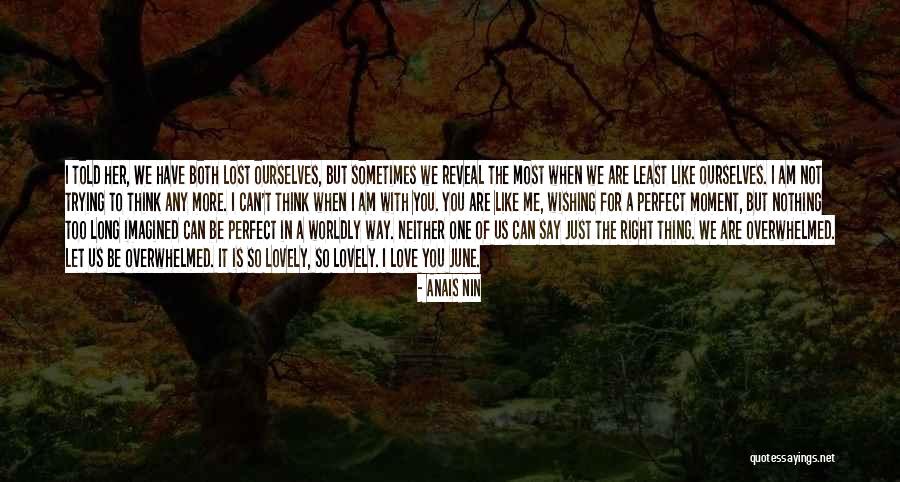 Not Perfect But I Love You Quotes By Anais Nin Not Perfect But I Love You Quotes By Anais Nin