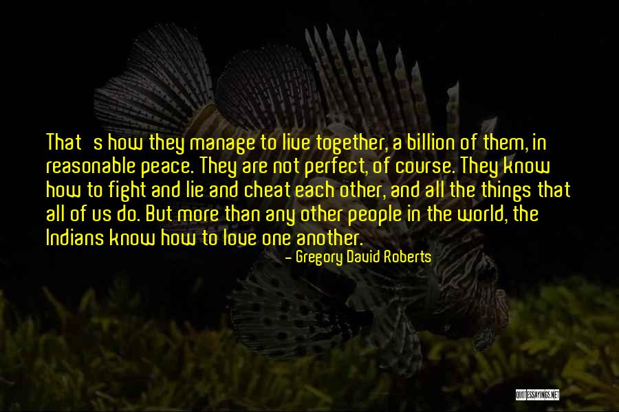 Not Perfect But In Love Quotes By Gregory David Roberts Not Perfect But In Love Quotes By Gregory David Roberts