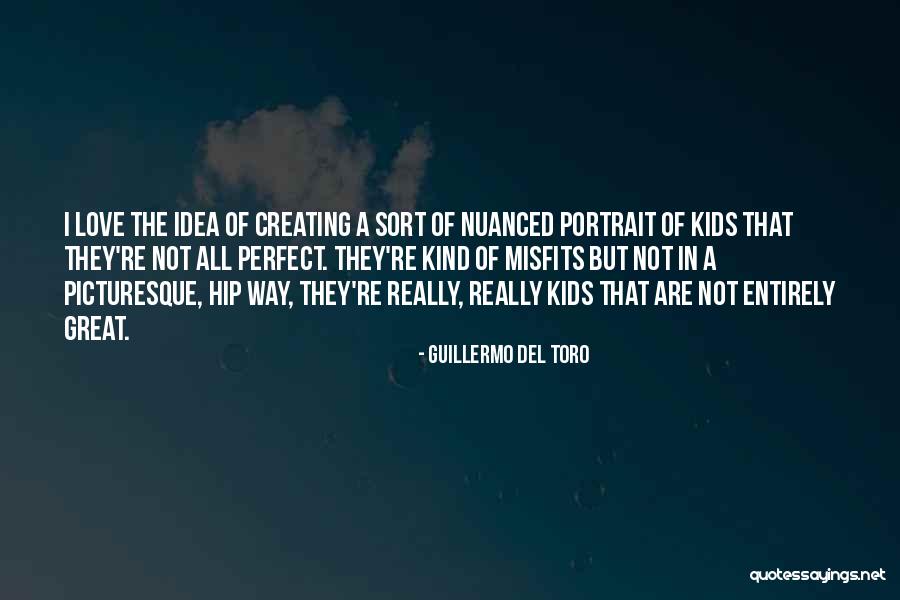 Not Perfect But In Love Quotes By Guillermo Del Toro Not Perfect But In Love Quotes By Guillermo Del Toro