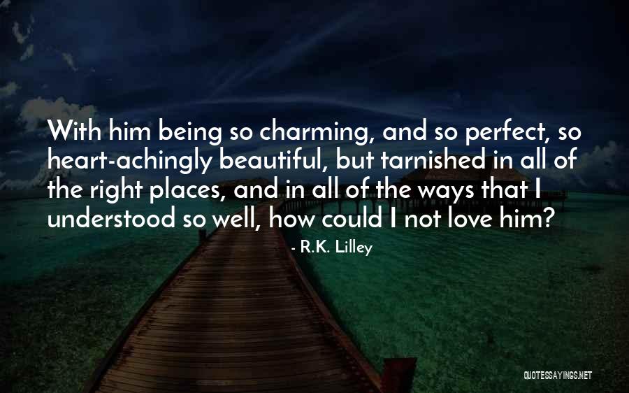 Not Perfect But In Love Quotes By R.K. Lilley Not Perfect But In Love Quotes By R.K. Lilley