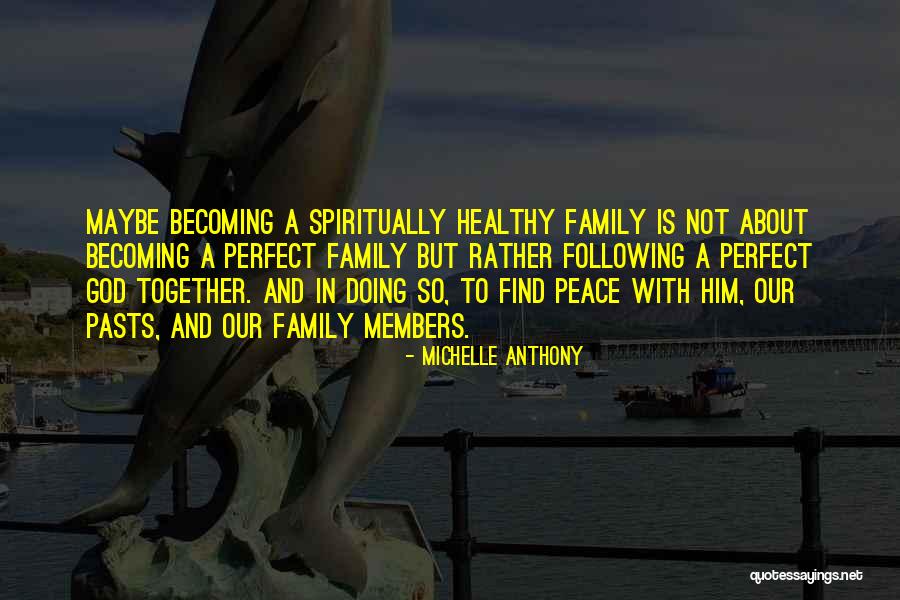 Not Perfect Family Quotes By Michelle Anthony Not Perfect Family Quotes By Michelle Anthony