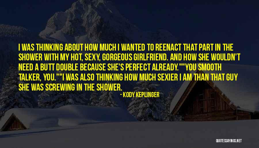 Not Perfect Girlfriend Quotes By Kody Keplinger