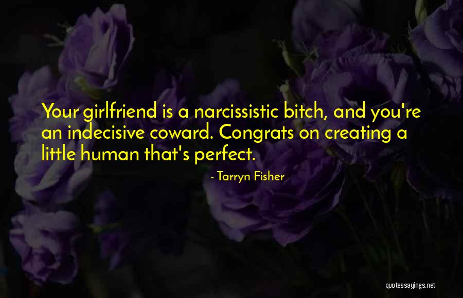 Not Perfect Girlfriend Quotes By Tarryn Fisher