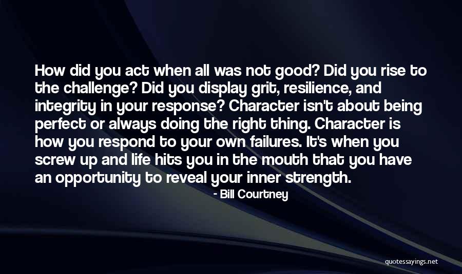 Not Perfect Life Quotes By Bill Courtney Not Perfect Life Quotes By Bill Courtney
