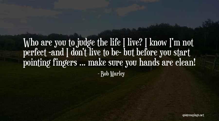 Not Perfect Life Quotes By Bob Marley Not Perfect Life Quotes By Bob Marley