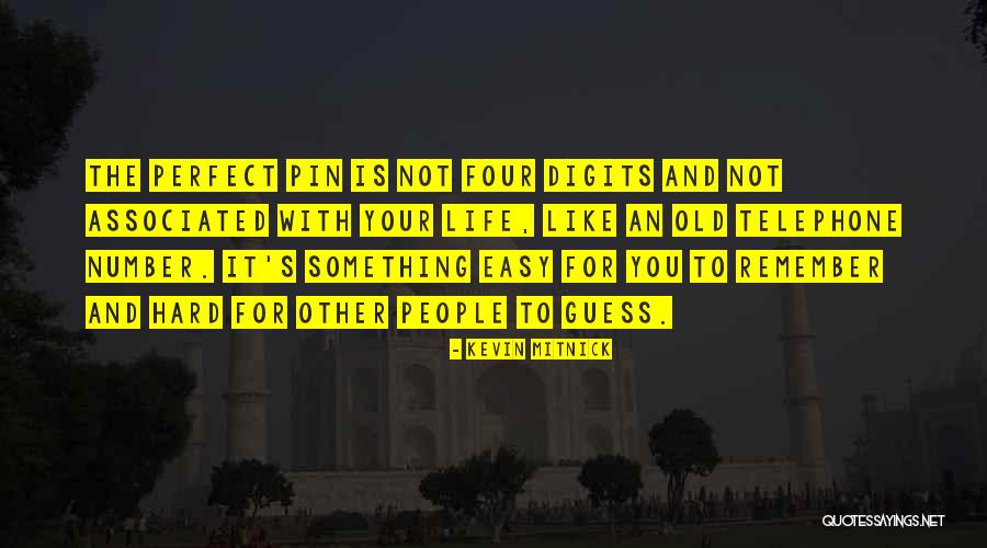 Not Perfect Life Quotes By Kevin Mitnick Not Perfect Life Quotes By Kevin Mitnick