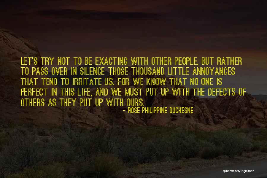 Not Perfect Life Quotes By Rose Philippine Duchesne Not Perfect Life Quotes By Rose Philippine Duchesne
