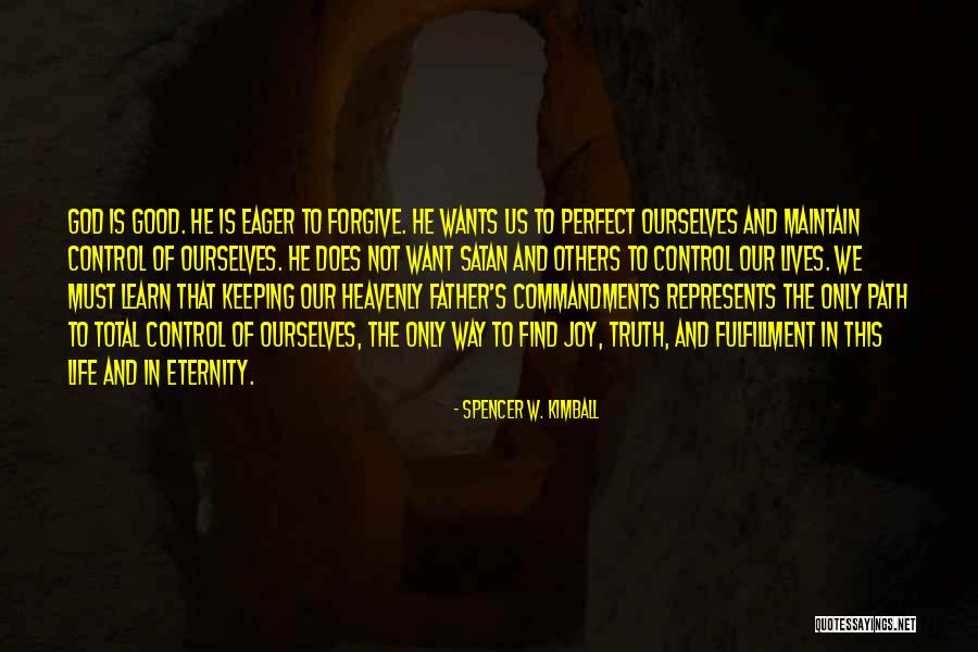 Not Perfect Life Quotes By Spencer W. Kimball Not Perfect Life Quotes By Spencer W. Kimball