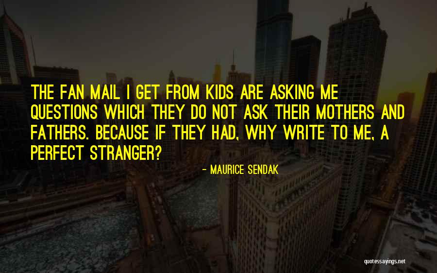 Not Perfect Mother Quotes By Maurice Sendak Not Perfect Mother Quotes By Maurice Sendak