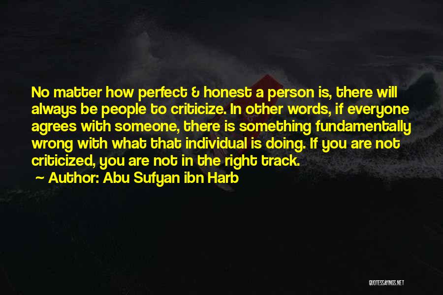 Not Perfect Person Quotes By Abu Sufyan Ibn Harb