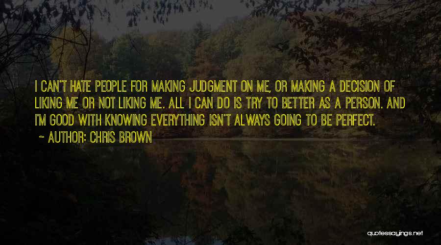 Not Perfect Person Quotes By Chris Brown