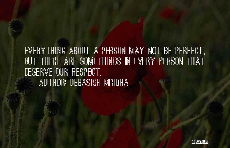 Not Perfect Person Quotes By Debasish Mridha