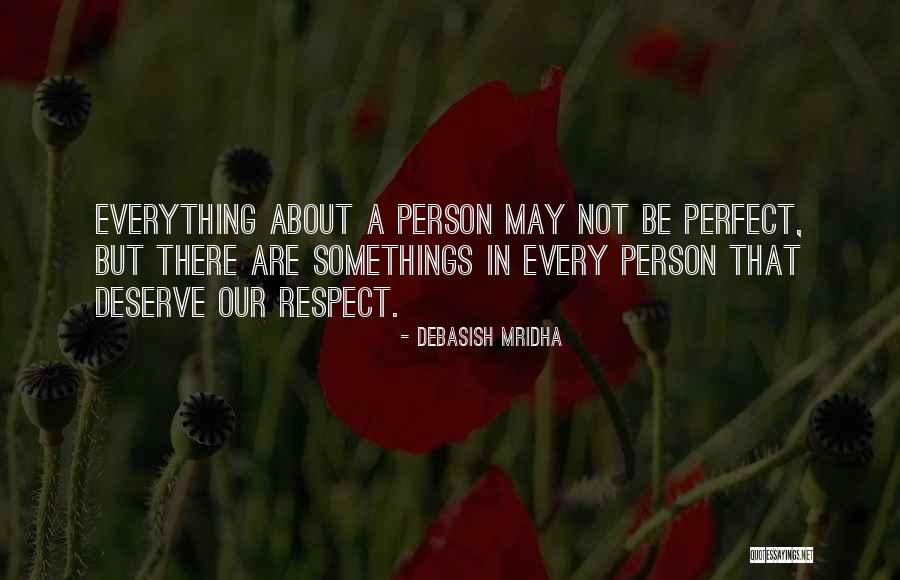 Not Perfect Person Quotes By Debasish Mridha