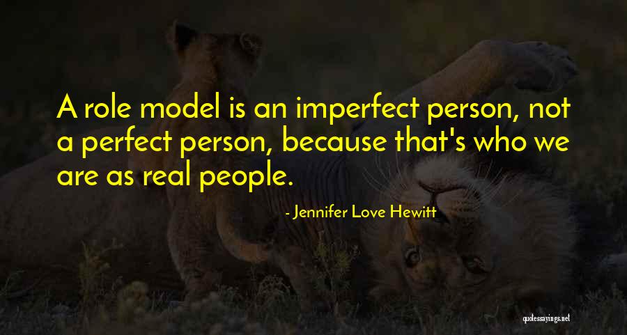 Not Perfect Person Quotes By Jennifer Love Hewitt