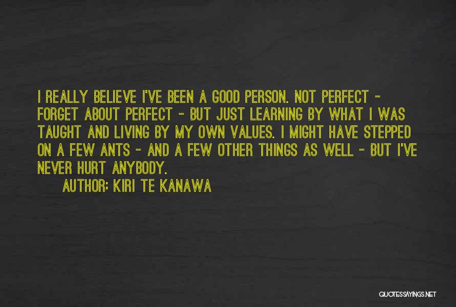 Not Perfect Person Quotes By Kiri Te Kanawa