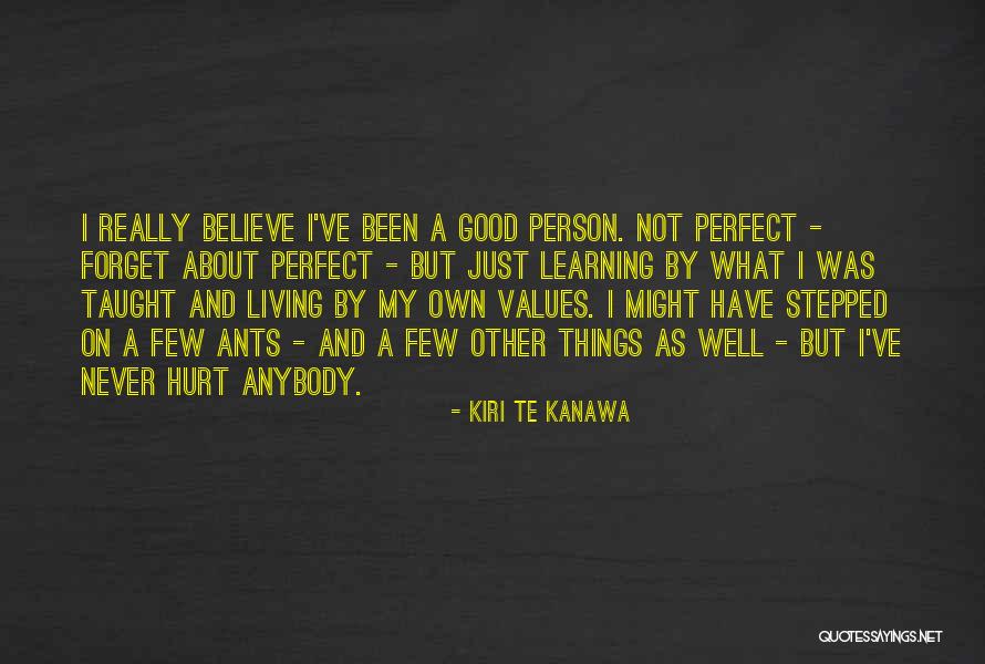 Not Perfect Person Quotes By Kiri Te Kanawa