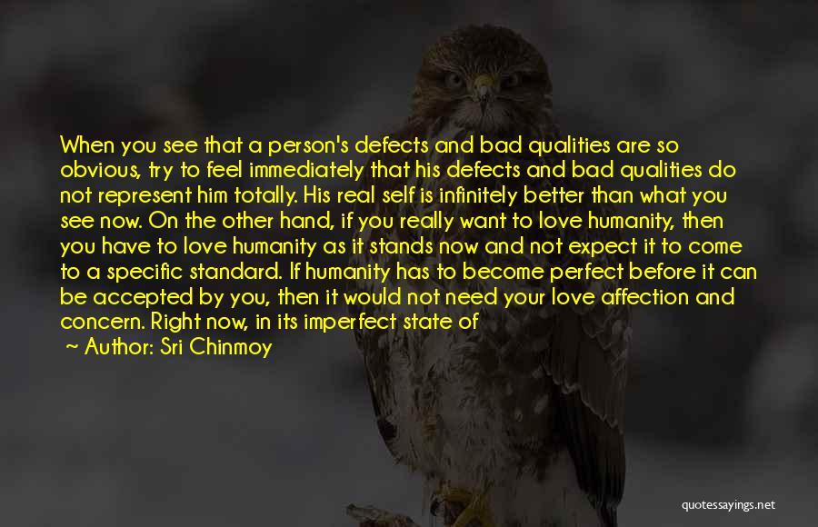 Not Perfect Person Quotes By Sri Chinmoy