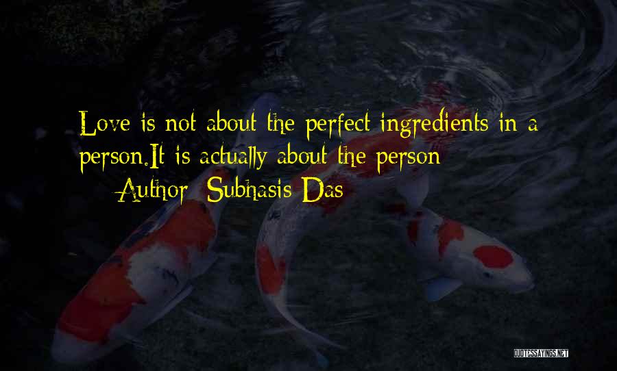 Not Perfect Person Quotes By Subhasis Das