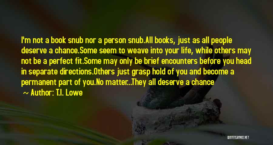 Not Perfect Person Quotes By T.I. Lowe