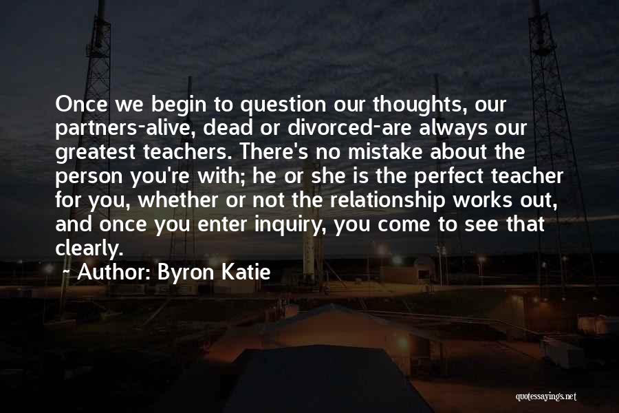 Not Perfect Relationship Quotes By Byron Katie