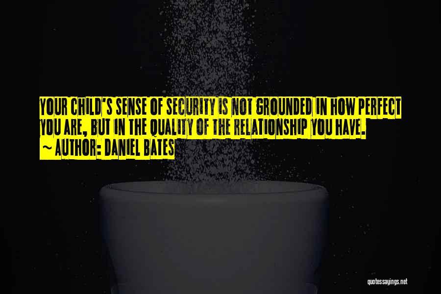 Not Perfect Relationship Quotes By Daniel Bates