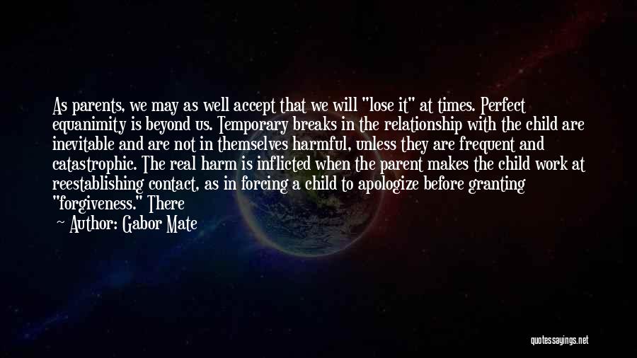 Not Perfect Relationship Quotes By Gabor Mate