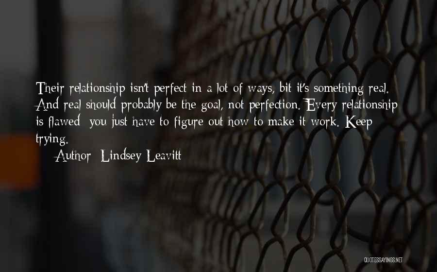 Not Perfect Relationship Quotes By Lindsey Leavitt