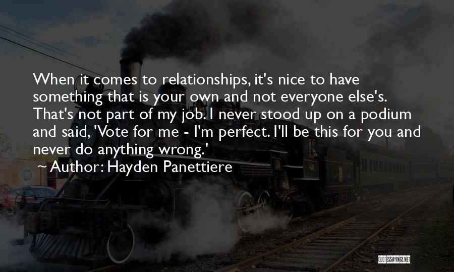 Not Perfect Relationships Quotes By Hayden Panettiere