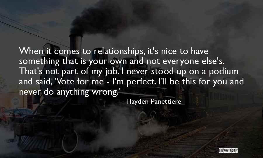 Not Perfect Relationships Quotes By Hayden Panettiere