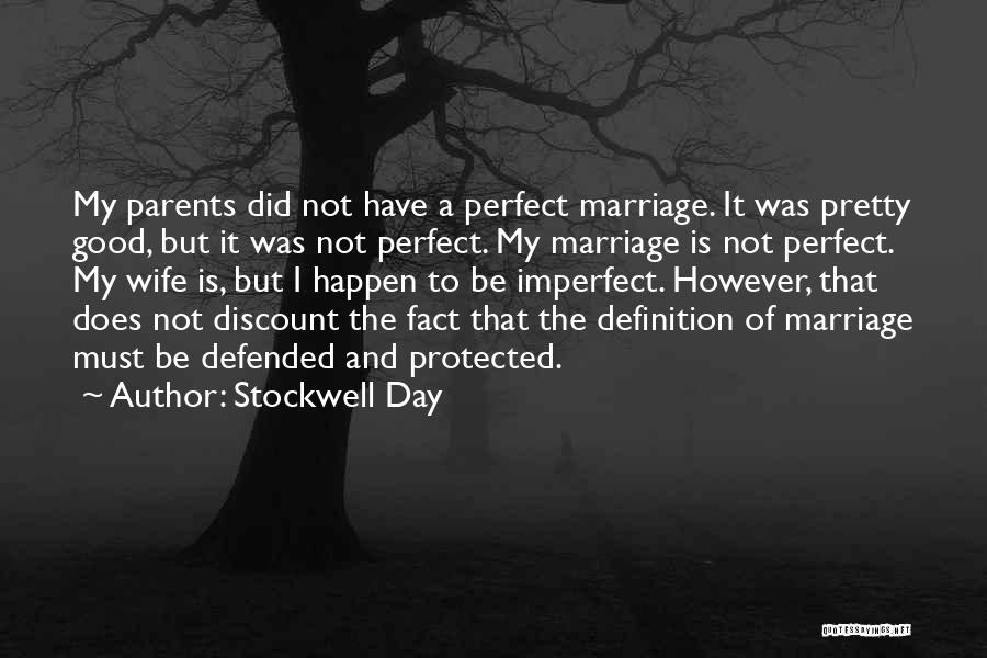 Not Perfect Wife Quotes By Stockwell Day