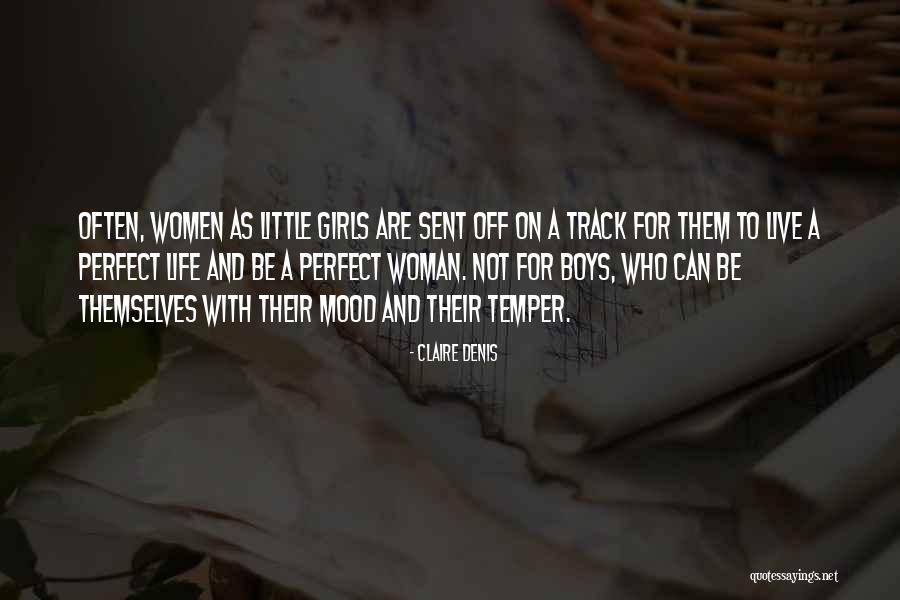 Not Perfect Woman Quotes By Claire Denis Not Perfect Woman Quotes By Claire Denis