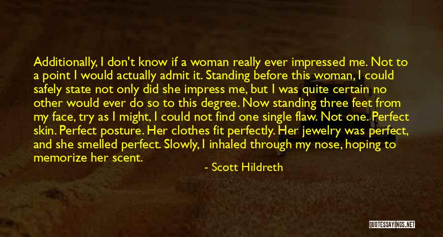 Not Perfect Woman Quotes By Scott Hildreth Not Perfect Woman Quotes By Scott Hildreth