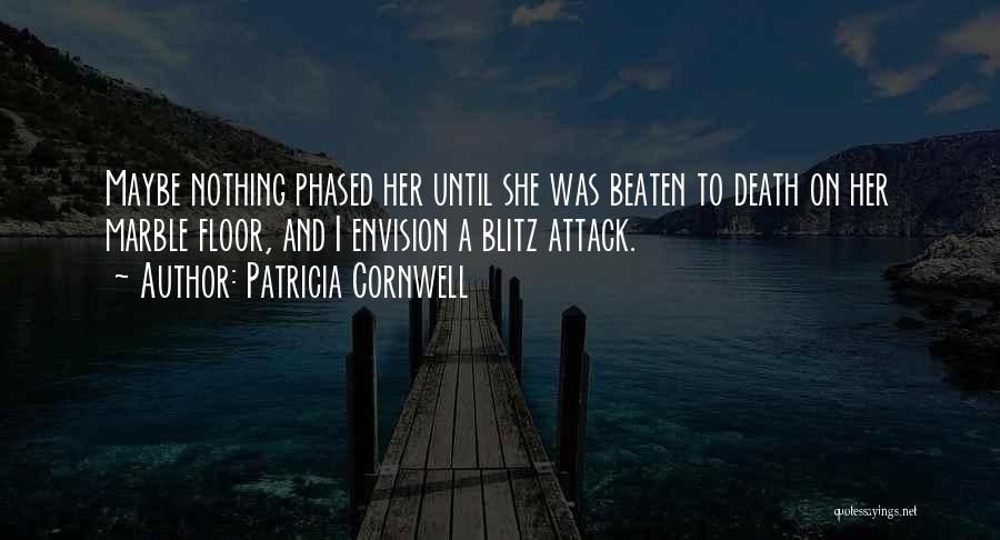 Not Phased Quotes By Patricia Cornwell