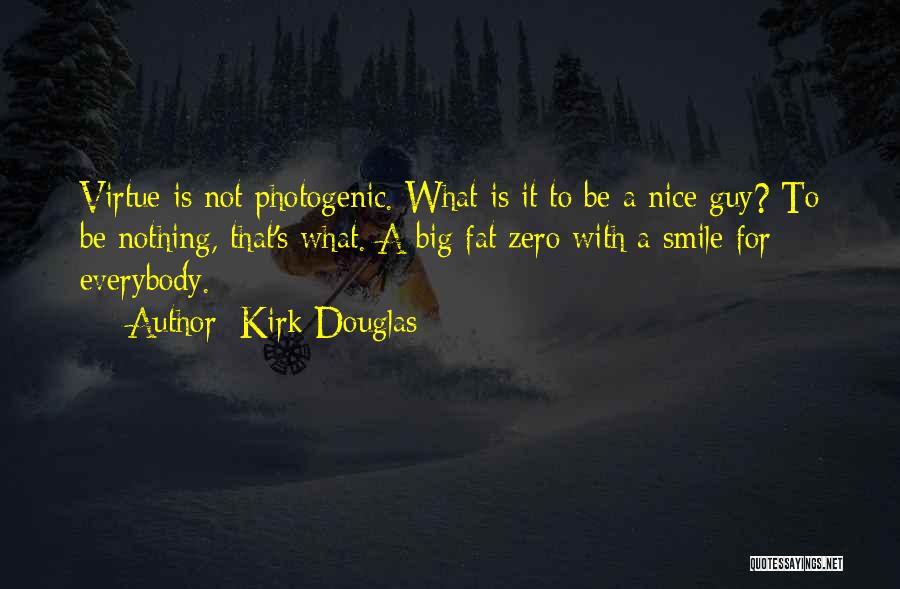 Not Photogenic Quotes By Kirk Douglas