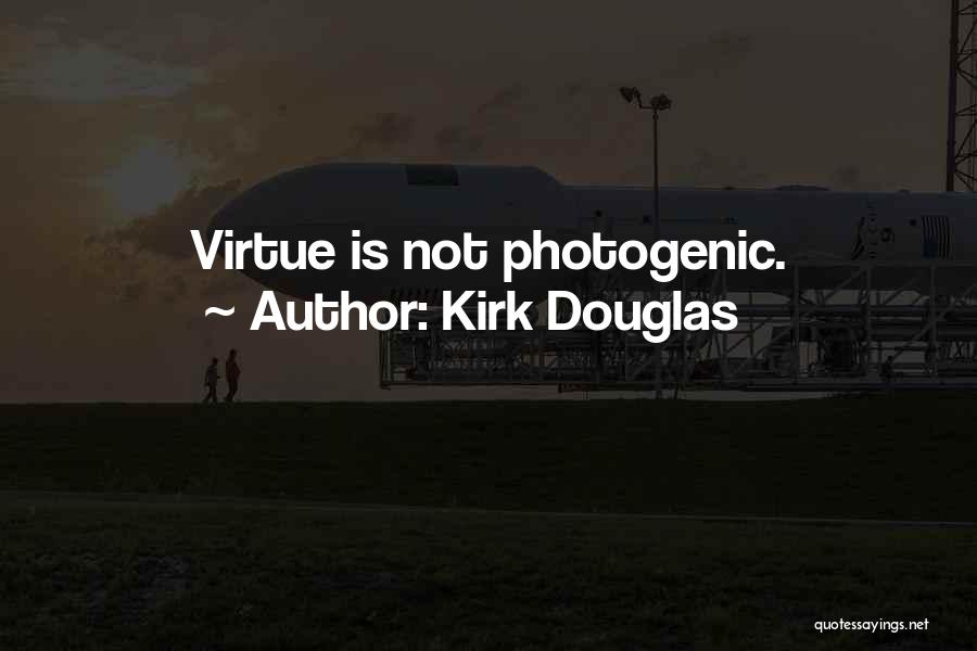 Not Photogenic Quotes By Kirk Douglas