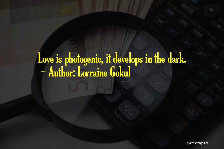 Not Photogenic Quotes By Lorraine Gokul