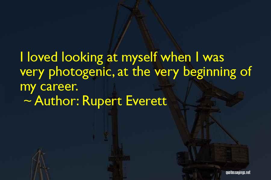 Not Photogenic Quotes By Rupert Everett