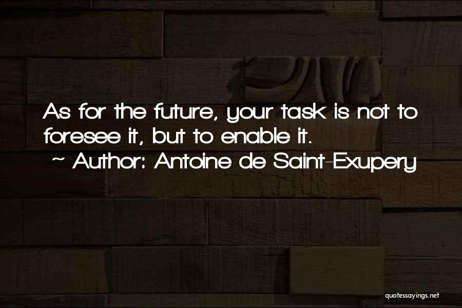 Not Planning Ahead Quotes By Antoine De Saint-Exupery