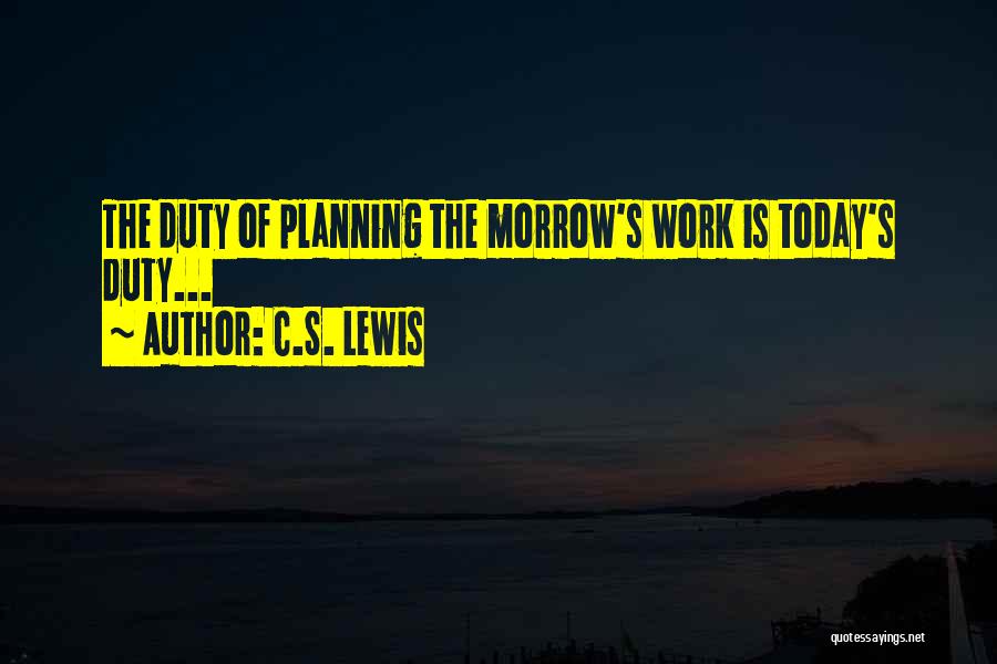 Not Planning Ahead Quotes By C.S. Lewis