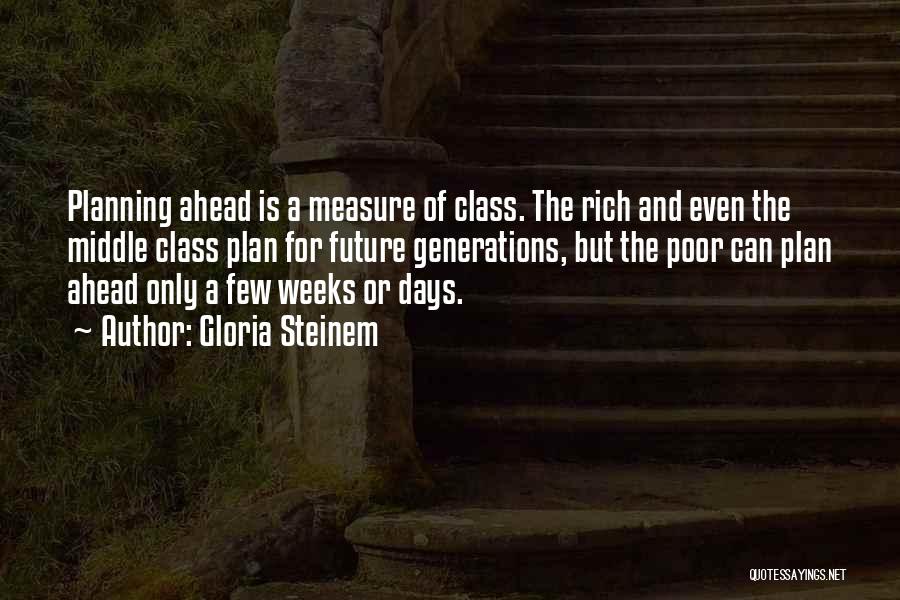 Not Planning Ahead Quotes By Gloria Steinem