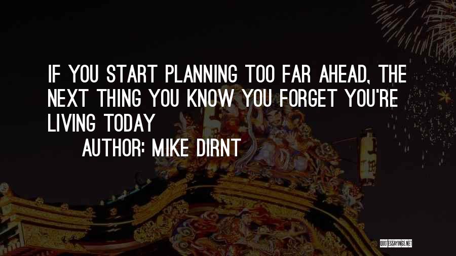 Not Planning Ahead Quotes By Mike Dirnt