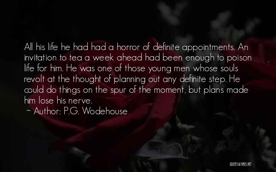 Not Planning Ahead Quotes By P.G. Wodehouse