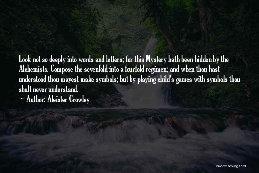 Not Playing Games Quotes By Aleister Crowley
