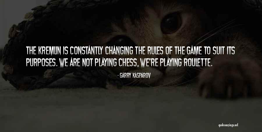 Not Playing Games Quotes By Garry Kasparov