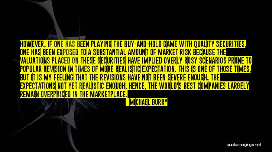 Not Playing Games Quotes By Michael Burry