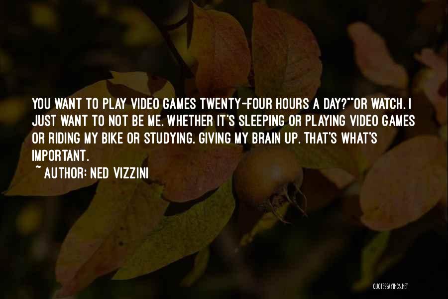Not Playing Games Quotes By Ned Vizzini