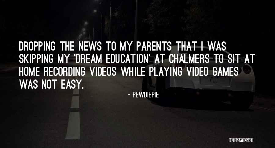 Not Playing Games Quotes By PewDiePie