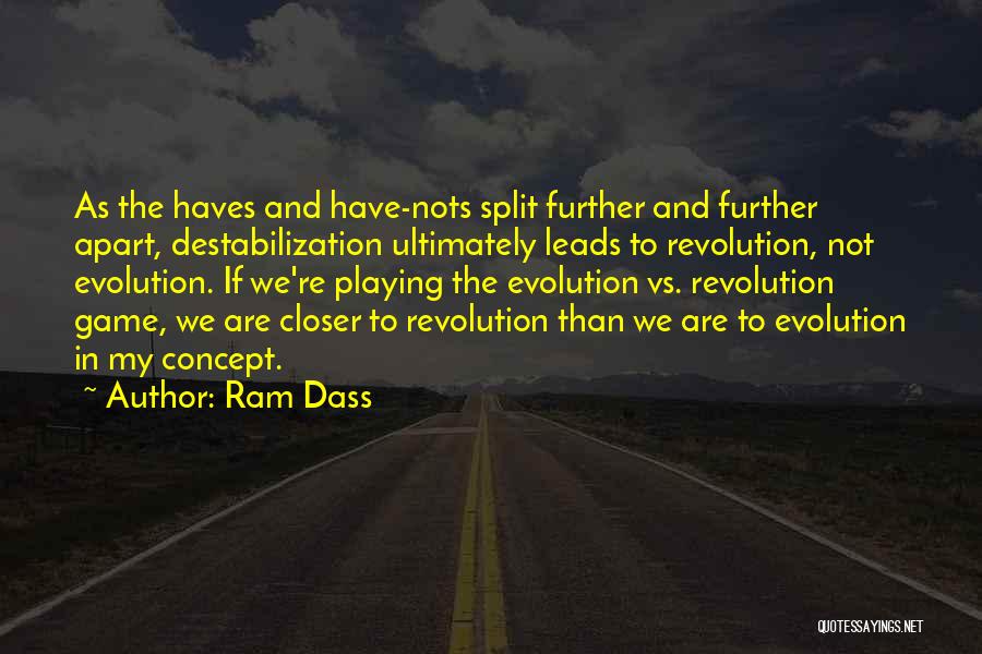 Not Playing Games Quotes By Ram Dass