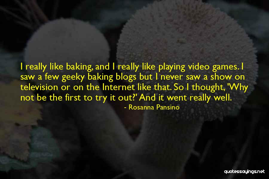 Not Playing Games Quotes By Rosanna Pansino