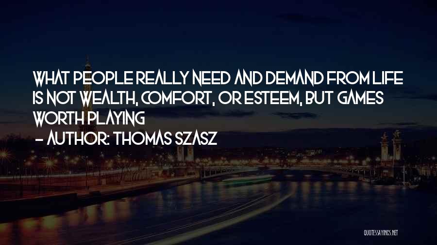 Not Playing Games Quotes By Thomas Szasz